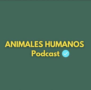 Animales Humanos Podcast podcast cover art