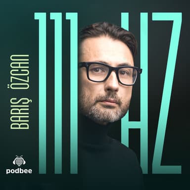 Barış Özcan ile 111 Hz podcast cover art