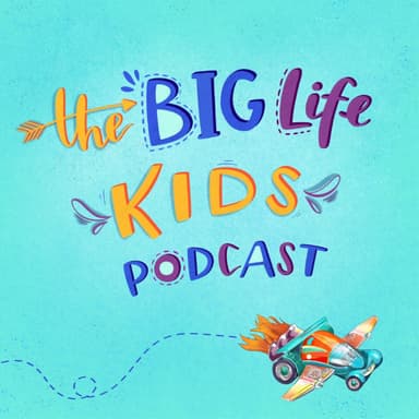 Big Life Kids Podcast podcast cover art