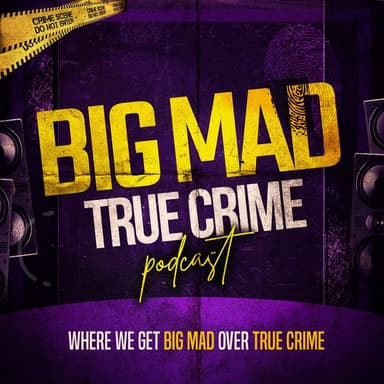 Big Mad True Crime podcast cover art