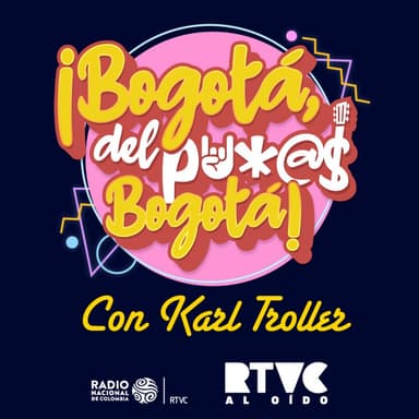 Bogotá, del putas Bogotá podcast cover art