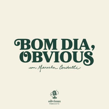 Bom dia, Obvious podcast cover art
