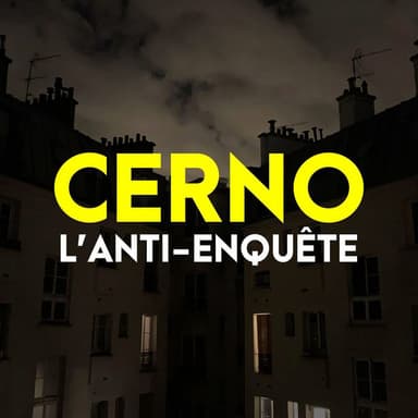 CERNO L'anti-enquête podcast cover art