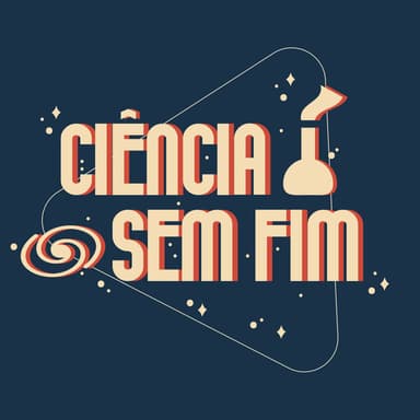 Ciência Sem Fim podcast cover art
