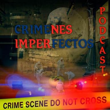 Crímenes imperfectos podcast cover art