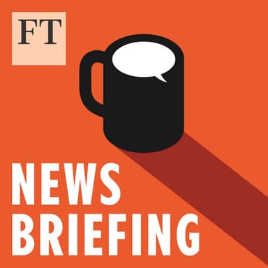 FT News Briefing podcast cover art