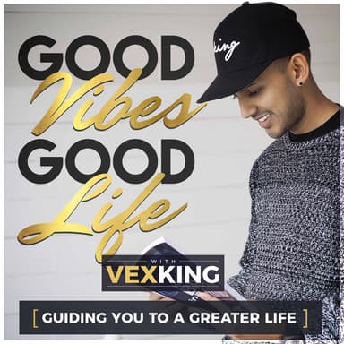 Good Vibes, Good Life podcast cover art