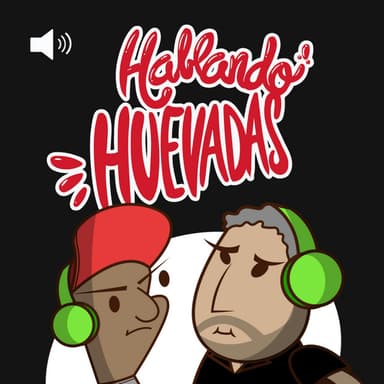 Hablando Huevadas podcast cover art