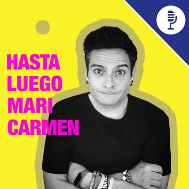 Hasta luego Mari Carmen podcast cover art