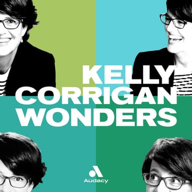 Kelly Corrigan Wonders podcast cover art
