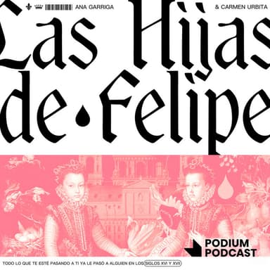 Las hijas de Felipe podcast cover art