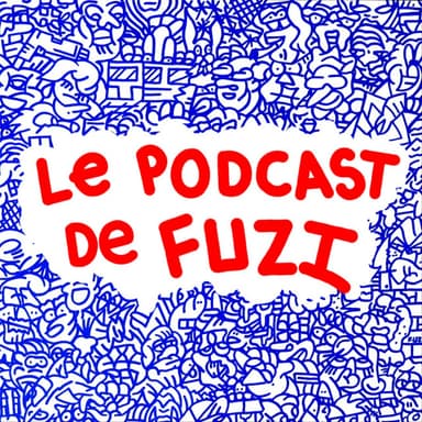 LE PODCAST DE FUZI podcast cover art