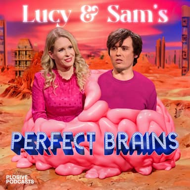 Lucy & Sam's Perfect Brains podcast cover art