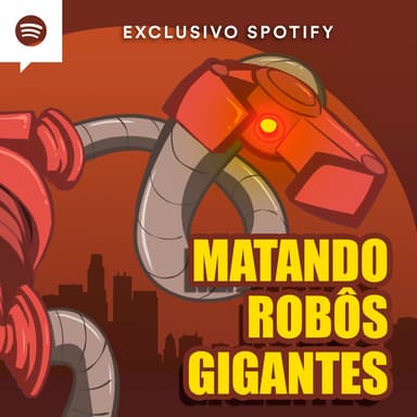 Matando Robôs Gigantes podcast cover art