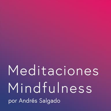 Meditaciones Mindfulness podcast cover art