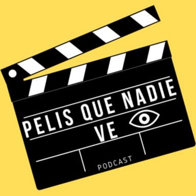 Pelis Que Nadie Ve podcast cover art