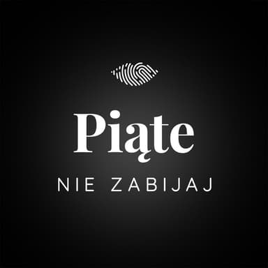 Piąte: Nie zabijaj podcast cover art