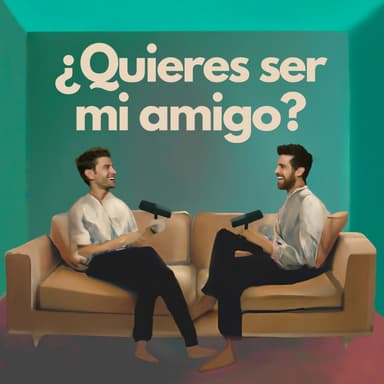 ¿Quieres Ser Mi Amigo? podcast cover art