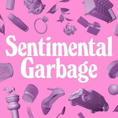 Sentimental Garbage podcast cover art