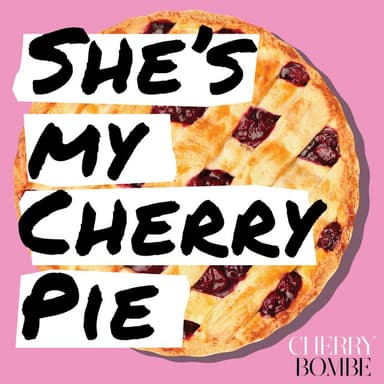 She's My Cherry Pie podcast cover art