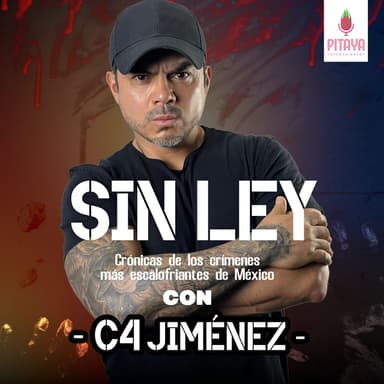 Sin Ley con C4 Jimenez podcast cover art