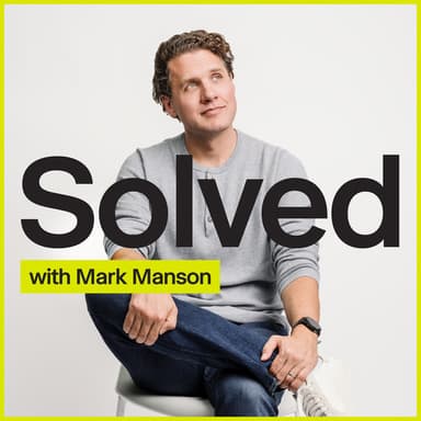 SOLVED with Mark Manson podcast cover art