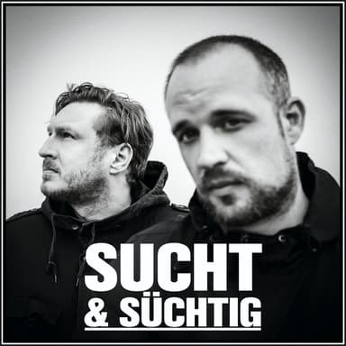 SUCHT und SÜCHTIG podcast cover art