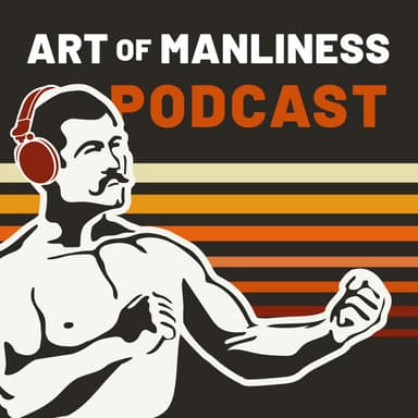 The Art of Manliness podcast cover art