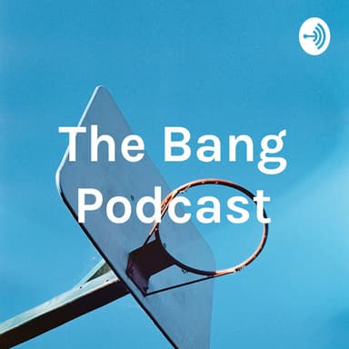 The Bang Podcast podcast cover art