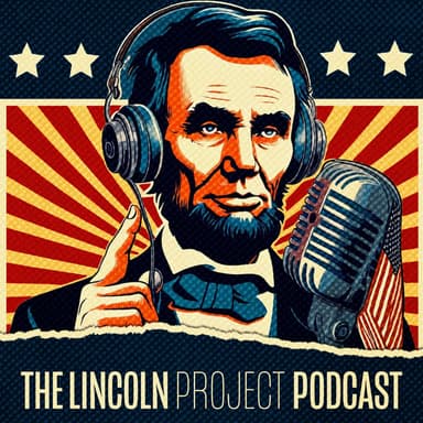 The Lincoln Project podcast cover art