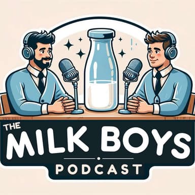 The Milk Boys Podcast podcast cover art