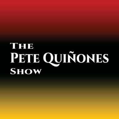 The Pete Quiñones Show podcast cover art