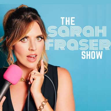 The Sarah Fraser Show podcast cover art