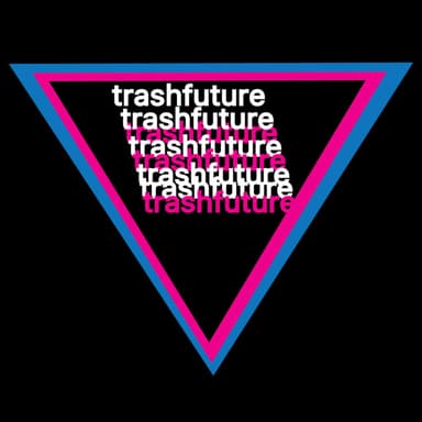 TRASHFUTURE podcast cover art