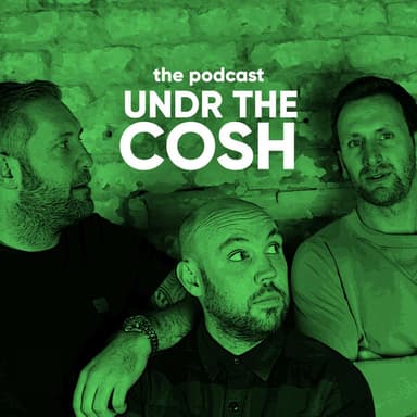 Undr The Cosh podcast cover art