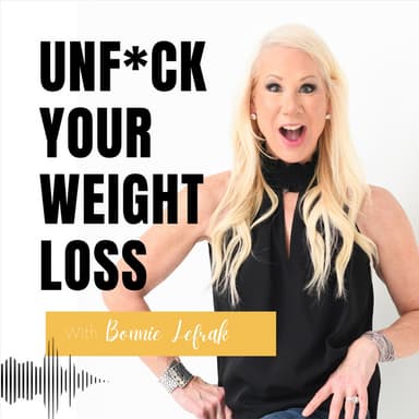 UNF*CK YOUR WEIGHT LOSS podcast cover art