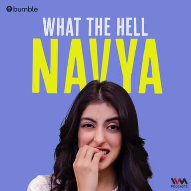 What The Hell Navya podcast cover art