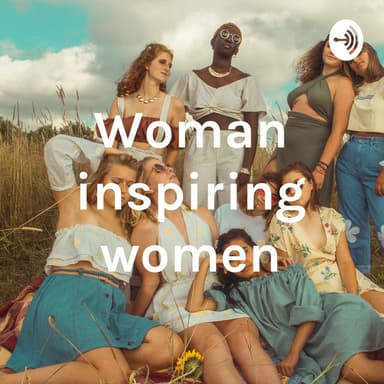 Woman inspiring women podcast cover art