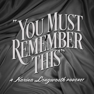 You Must Remember This podcast cover art