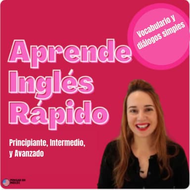 Aprende Inglés Rápido: Un podcast para todos los niveles (principiante, intermedio, y avanzado) podcast cover art