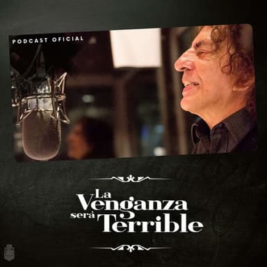La Venganza Será Terrible (oficial) podcast cover art