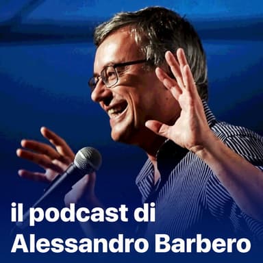 Il podcast di Alessandro Barbero: Lezioni e Conferenze di Storia podcast cover art