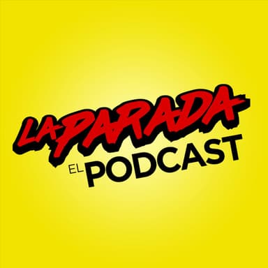 La Parada - El Podcast podcast cover art