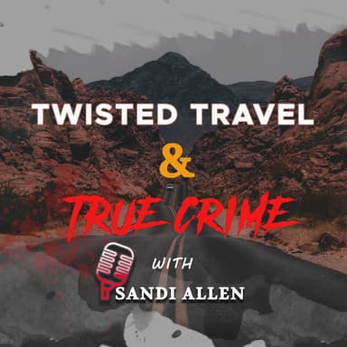 Twisted Travel and True Crime podcast cover art