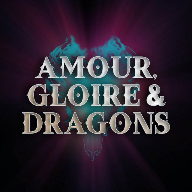 Amour, Gloire & Dragons podcast cover art