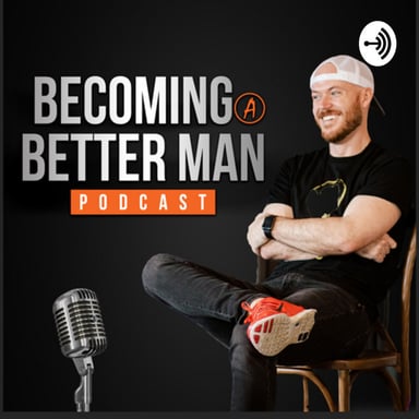Becoming A Better Man podcast cover art
