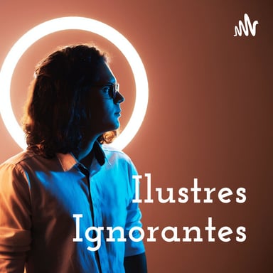 Ilustres Ignorantes podcast cover art