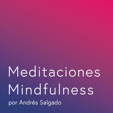 Meditaciones Mindfulness podcast cover art