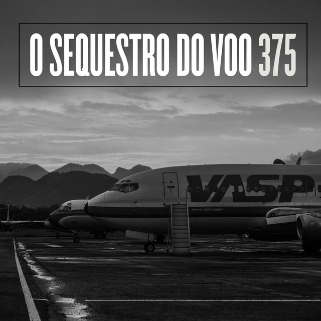 O Sequestro do Voo 375 podcast cover art