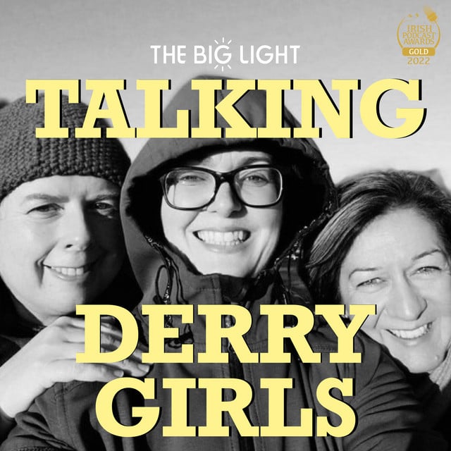 Talking Derry Girls podcast cover art
